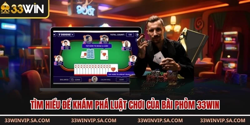 Tìm hiểu để khám phá luật chơi của bài phỏm 33WIN